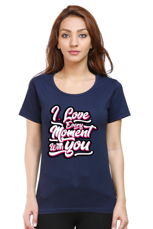 Round Neck Half Sleeve Tee (I Love Every Moment with You)
