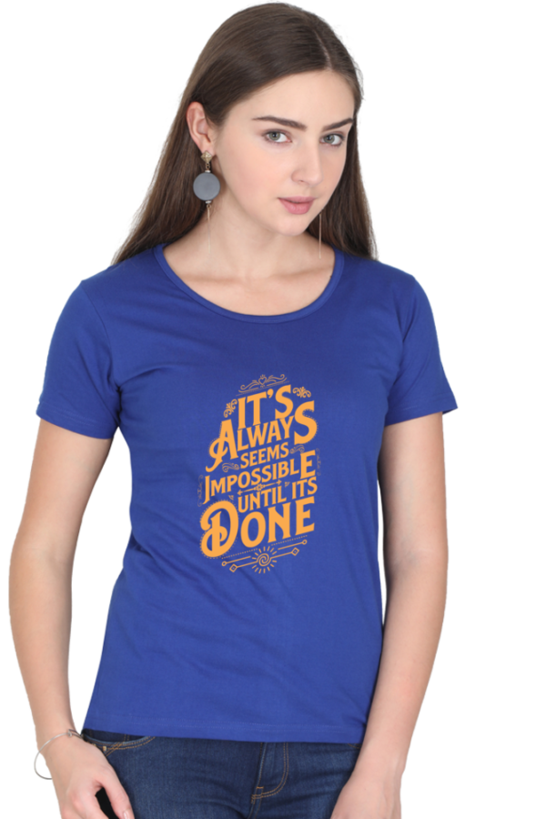 Round Neck Half Sleeve Tee (Its Always Seems Impossible)