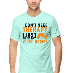 Round Neck Half Sleeve Tee (I Just Need My Video Games)