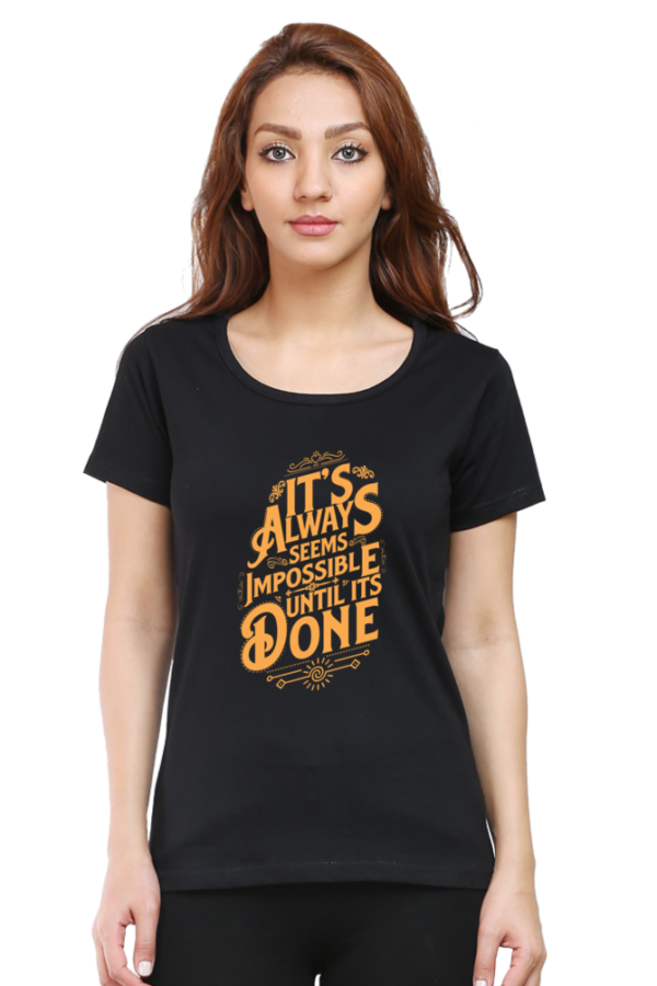 Round Neck Half Sleeve Tee (Its Always Seems Impossible)