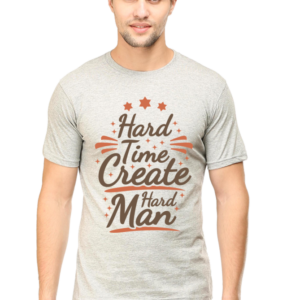Round Neck Half Sleeve Tee (Hard Time Create Hard Man)