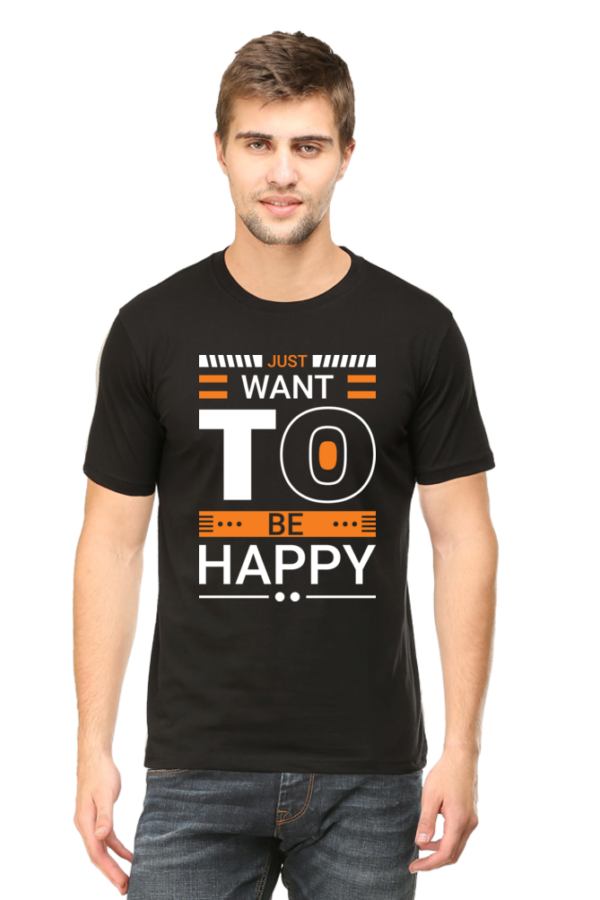 Round Neck Half Sleeve Tee (Just Want To Be Happy)