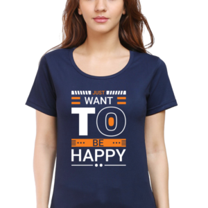 Round Neck Half Sleeve Tee (Just Want to be Happy)