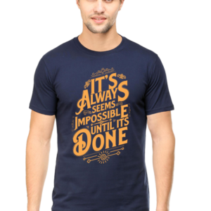 Round Neck Half Sleeve Tee (Its Always Seems Impossible)