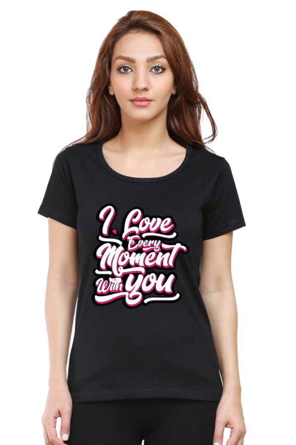 Round Neck Half Sleeve Tee (I Love Every Moment with You)