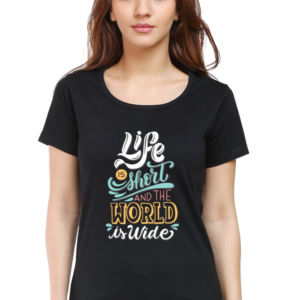 Round Neck Half Sleeve Tee (Life is Short and the World is Wide)