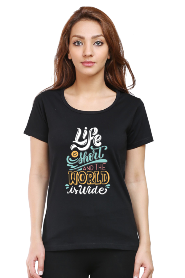 Round Neck Half Sleeve Tee (Life is Short and the World is Wide)