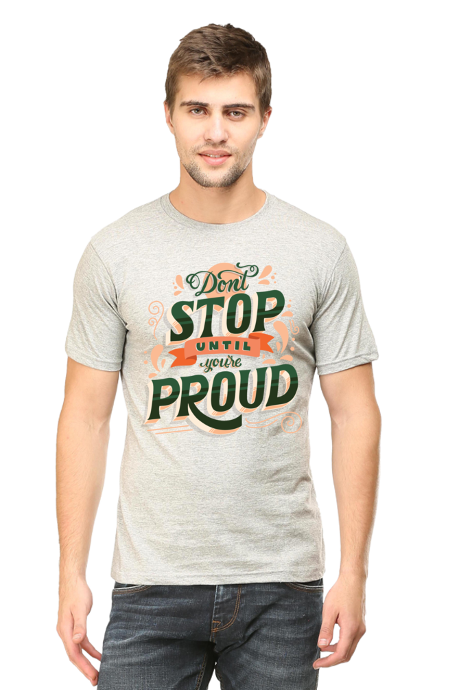 Round Neck Half Sleeve Tee (Don't Stop Until You Are Proud)