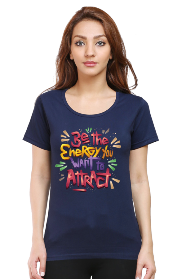 Round Neck Half Sleeve Tee (Be The Energy You Want to Attract)