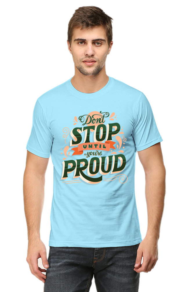 Round Neck Half Sleeve Tee (Don't Stop Until You Are Proud)