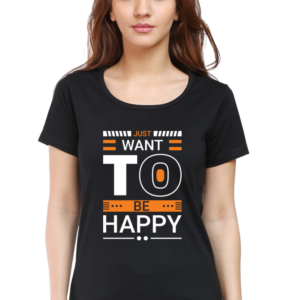 Round Neck Half Sleeve Tee (Just Want to be Happy)