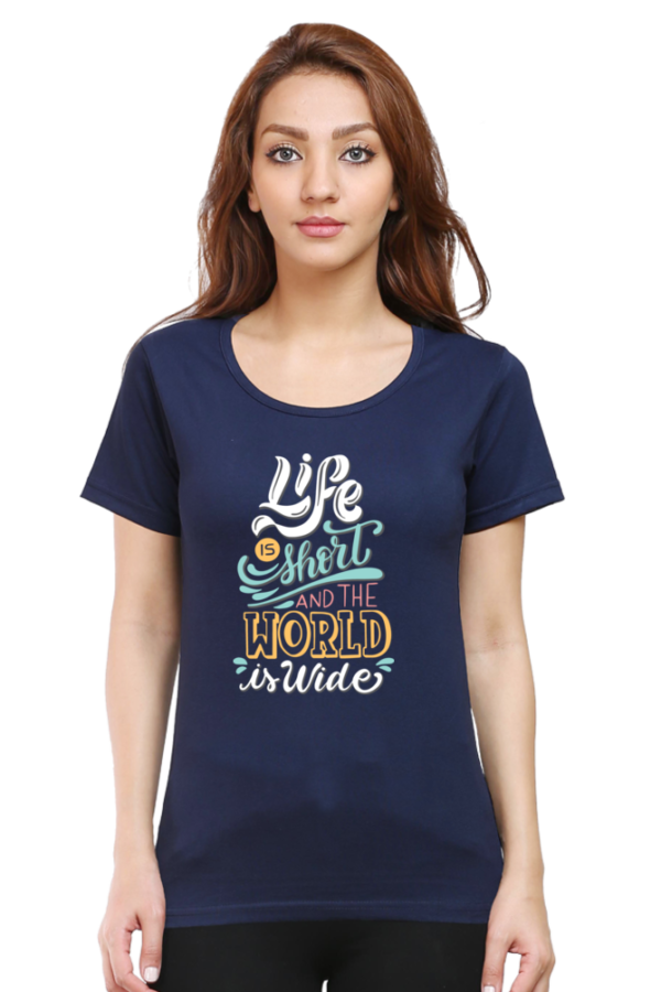 Round Neck Half Sleeve Tee (Life is Short and the World is Wide)