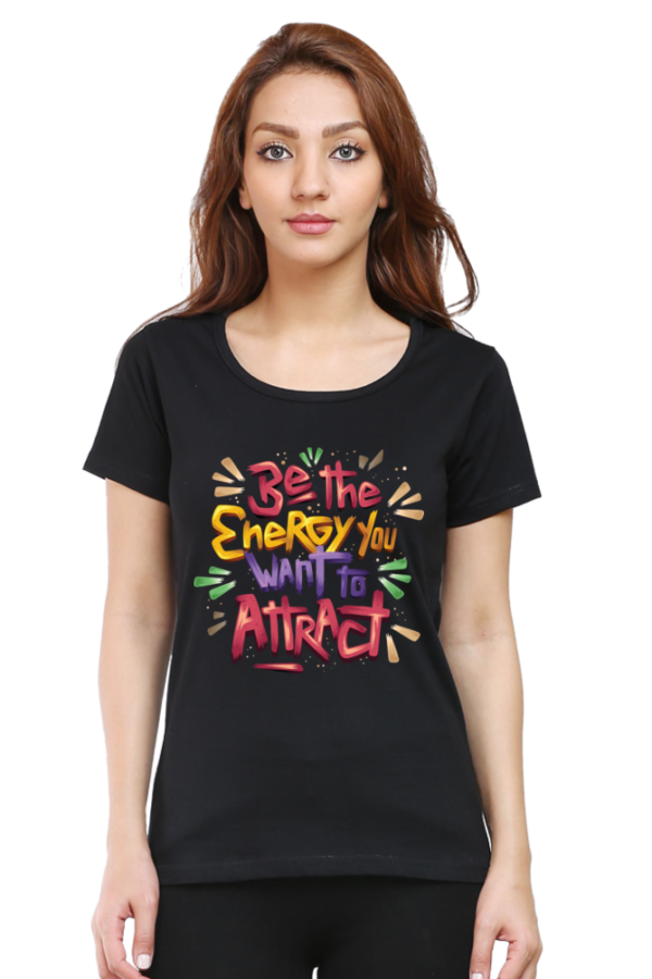 Round Neck Half Sleeve Tee (Be The Energy You Want to Attract)
