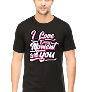 Round Neck Half Sleeve Tee (I Love Every Moment With You)