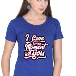 Round Neck Half Sleeve Tee (I Love Every Moment with You)
