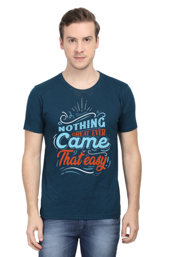 Round Neck Half Sleeve Tee (Nothing Great Ever Came That Easy)